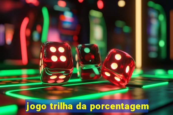 jogo trilha da porcentagem